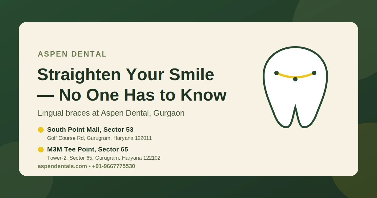 Price for lingual braces cost guide – Aspen Dentals Gurgaon