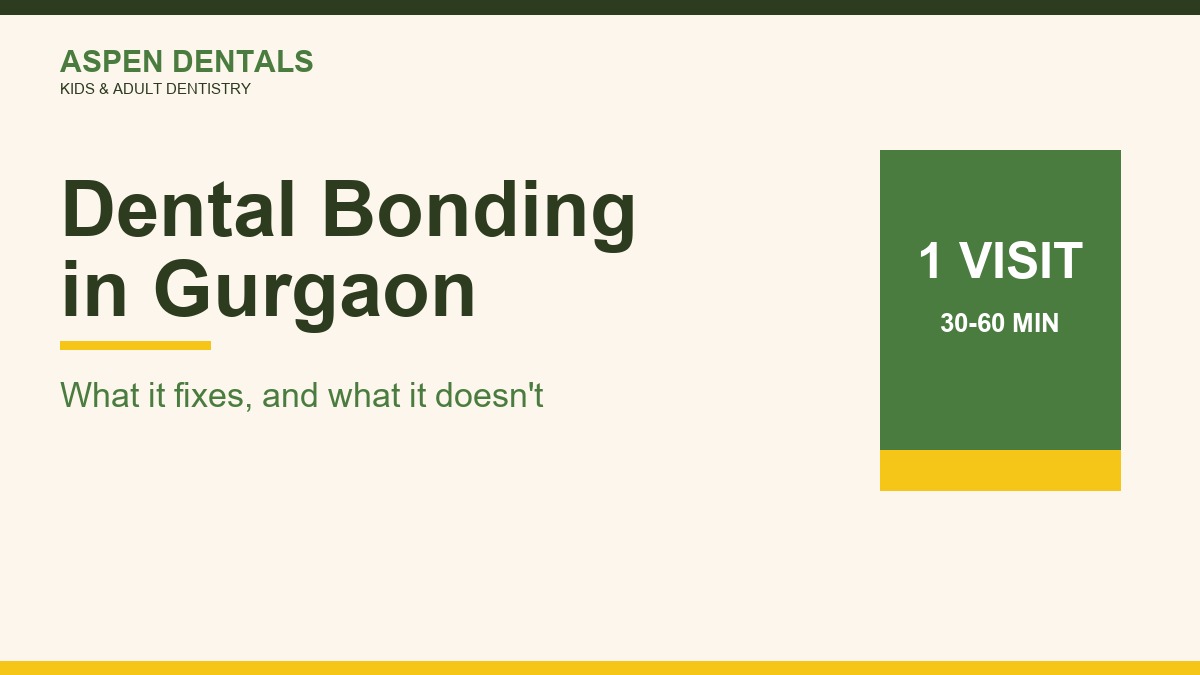 Dental bonding in Gurgaon: what it fixes and what it does not