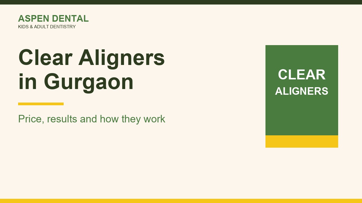 Clear aligners in Gurgaon: price, results and how they work